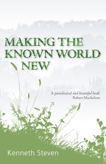 Making the Known World New - Kenneth Steven