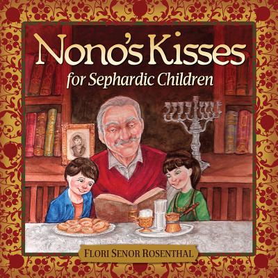 Nono's Kisses for Sephardic Children - Flori Senor Rosenthal