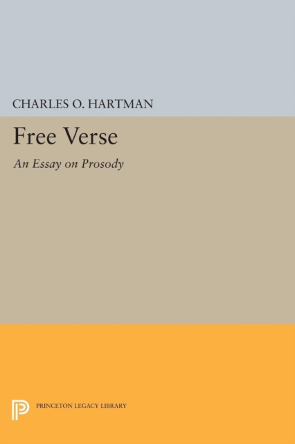 Free Verse: An Essay on Prosody - Charles O. Hartman