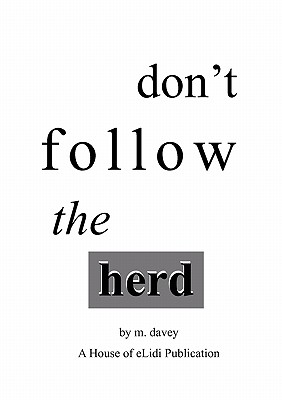 Don't Follow the Herd - M. Davey