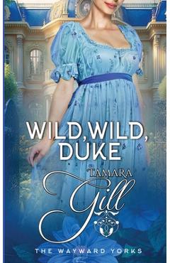 Coperta cărții 'Wild, Wild, Duke - Tamara Gill'