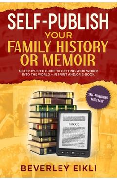 Coperta cărții 'Self-publish Your Family History or Memoir - Beverley Eikli'