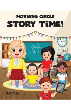 Coperta cărții 'Morning Circle Story Time A Social Story / Disability Picture Book for Kids with ADHD, Autism, Physical or Intellectual'