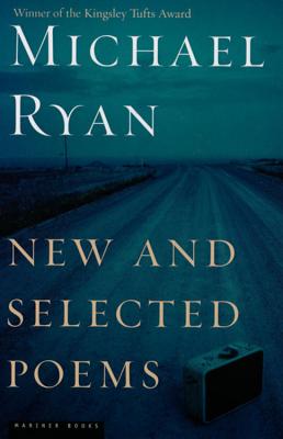 Coperta cărții 'New and Selected Poems - Michael Ryan'