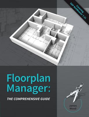 Floorplan Manager: The Comprehensive Guide - James R. Wood