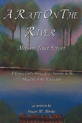 Coperta cărții 'A Raft on the River - Stuart W. Mirsky'