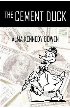 Poza produsului The Cement Duck - Alma Kennedy Bowen