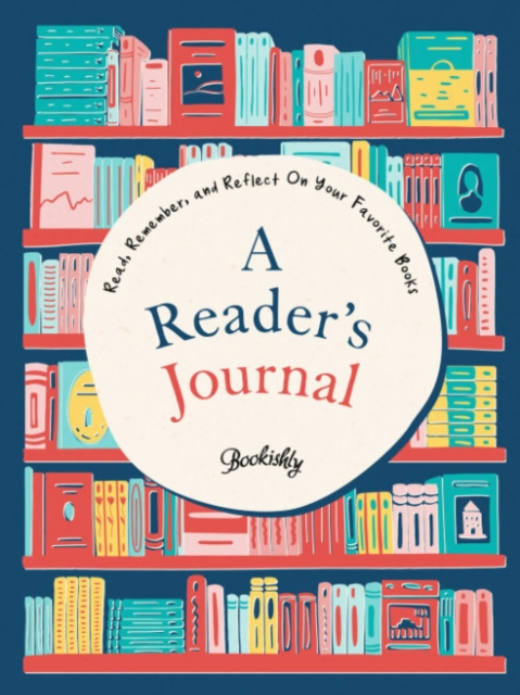 A Reader's Journal: Read, Remember, and Reflect on Your Favorite Books - Bookishly