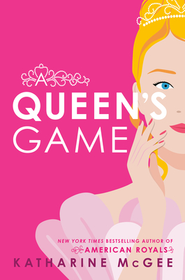 A Queen's Game - Katharine Mcgee