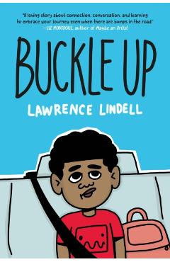 Buckle Up: (A Graphic Novel) - Lawrence Lindell
