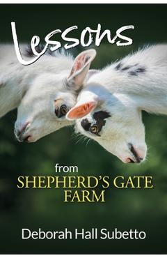 Coperta cărții 'Lessons from Shepherd's Gate Farm - Deborah Hall Subetto'