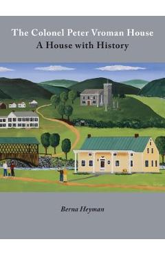 Coperta cărții 'The Colonel Peter Vroman House: A House with History - Berna Heyman'