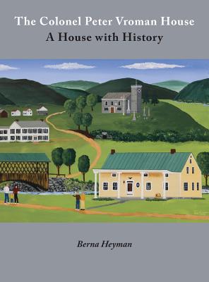 Coperta cărții 'The Colonel Peter Vroman House: A House with History - Berna Heyman'