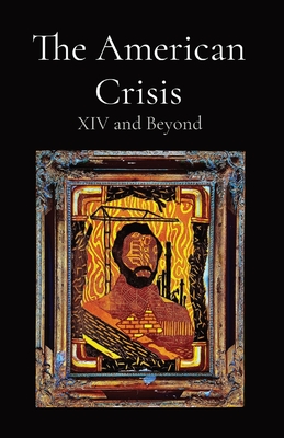 Coperta cărții 'The American Crisis: XIV and Beyond - Nathaniel Welch'
