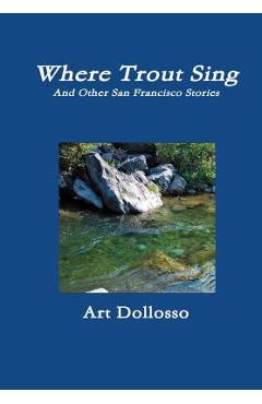 Coperta cărții 'Where Trout Sing - Art Dollosso'