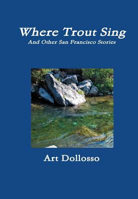 Coperta cărții 'Where Trout Sing - Art Dollosso'