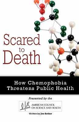 Scared to Death: How Chemophobia Threatens Public Health - American Council On Science And Health