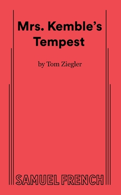 Mrs. Kemble's Tempest - Tom Ziegler