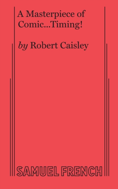 A Masterpiece of Comic...Timing! - Robert Caisley