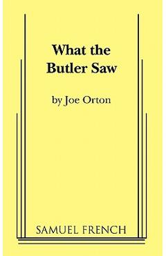 Coperta cărții 'What the Butler Saw - Joe Orton'