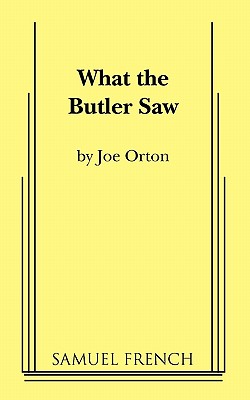 Coperta cărții 'What the Butler Saw - Joe Orton'