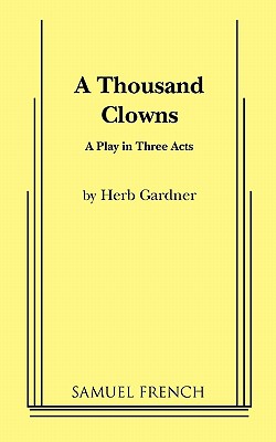 A Thousand Clowns - Herb Gardner