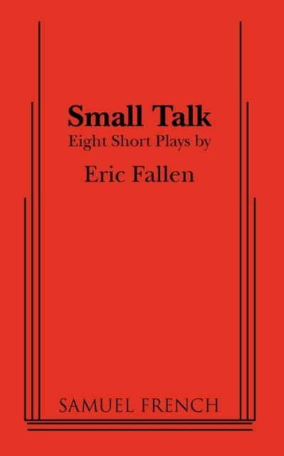 Small Talk: Eight Short Plays - Eric Fallen