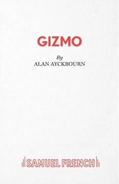 Coperta cărții 'Gizmo - Alan Ayckbourn'