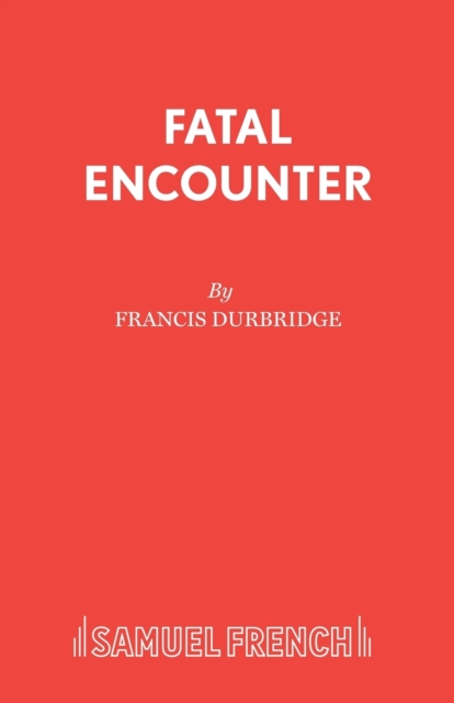 Fatal Encounter - Francis Durbridge