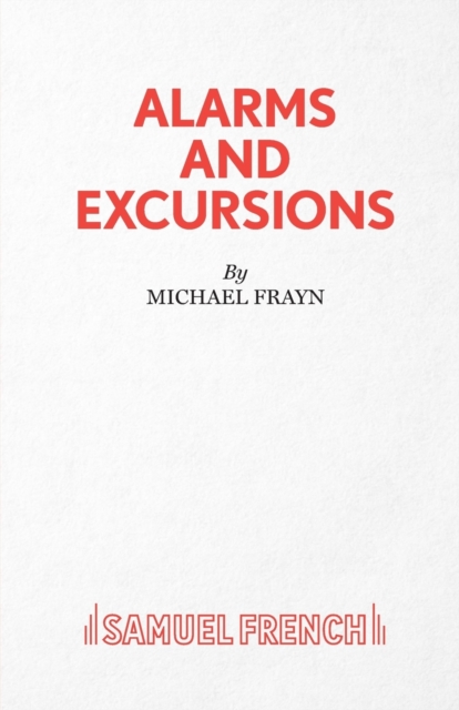 Alarms and Excursions - Michale Frayn