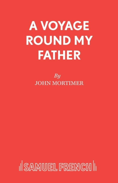 A Voyage Round My Father - John Mortimer