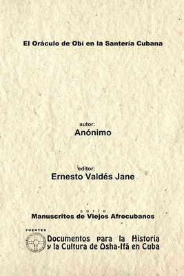 El Oráculo de Obí en la Santería Cubana. Anónimo. - Ernesto Valdés Jane
