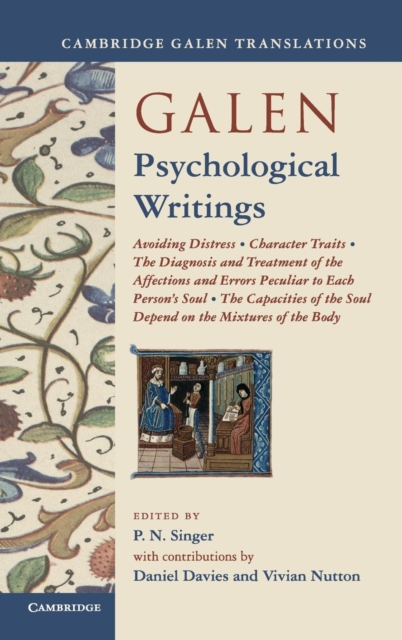 Galen: Psychological Writings: Avoiding Distress, Character Traits, the Diagnosis and Treatment of the Affections and Errors Peculiar to Each Person' - P. N. Singer