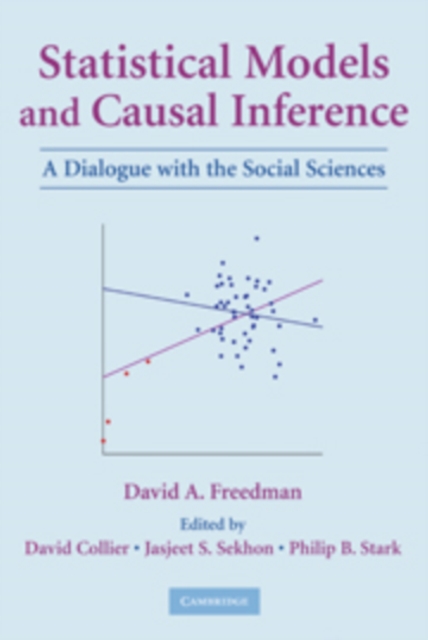 Statistical Models and Causal Inference: A Dialogue with the Social Sciences - David A. Freedman