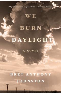 Coperta cărții 'We Burn Daylight - Bret Anthony Johnston'