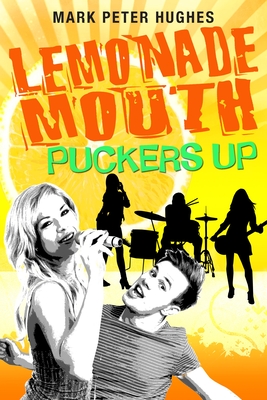 Lemonade Mouth Puckers Up - Mark Peter Hughes