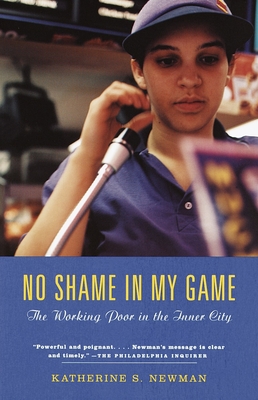 No Shame in My Game: The Working Poor in the Inner City - Katherine S. Newman