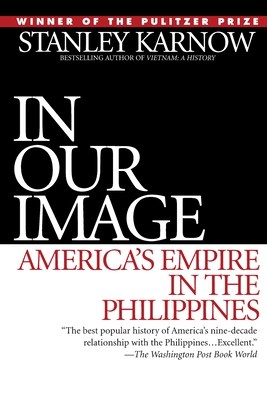 In Our Image: America's Empire in the Philippines - Stanley Karnow