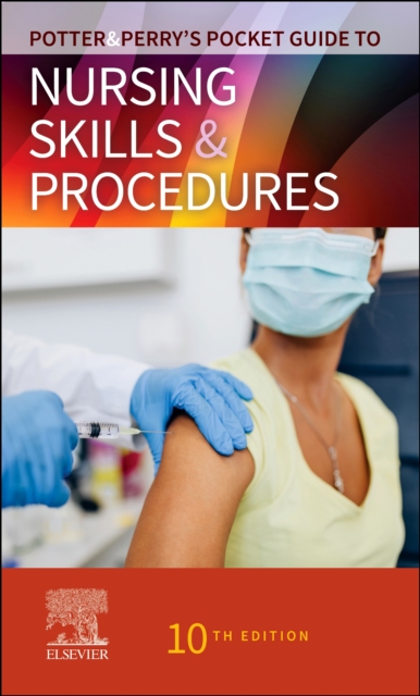 Potter & Perry's Pocket Guide to Nursing Skills & Procedures - Patricia A. Potter
