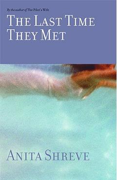 Poza produsului The Last Time They Met - Anita Shreve