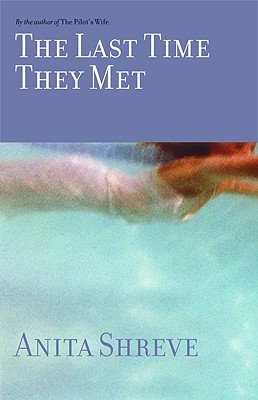 The Last Time They Met - Anita Shreve