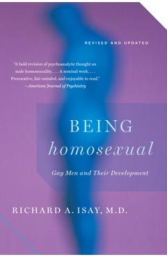 Poza produsului Being Homosexual: Gay Men and Their Development - Richard Isay