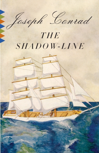 The Shadow-Line: A Confession - Joseph Conrad