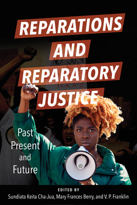 Reparations and Reparatory Justice: Past, Present, and Future - Sundiata Keita Cha-jua