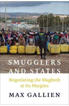 Coperta cărții 'Smugglers and States: Negotiating the Maghreb at Its Margins - Max Gallien'