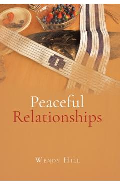 Coperta cărții 'Peaceful Relationships - Wendy Hill'