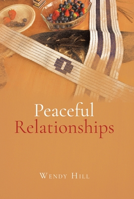 Coperta cărții 'Peaceful Relationships - Wendy Hill'