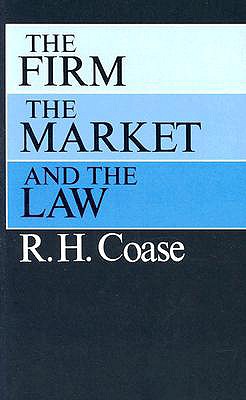 The Firm, the Market, and the Law - R. H. Coase