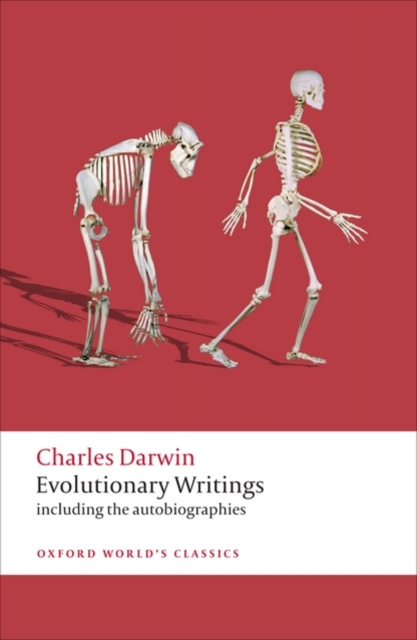 Evolutionary Writings: Including the Autobiographies - Charles Darwin