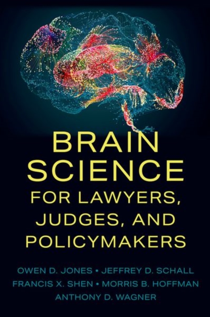 Brain Science for Lawyers, Judges, and Policymakers - Owen D. Jones